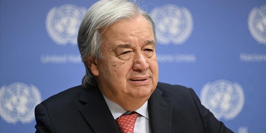 Guterres: İsrail'in Refah'a saldırma hazırlığı tarifsiz bölgesel sonuçlar doğurur