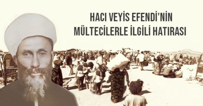 Hacı Veyis Efendi'nin örnek mülteci yaklaşımı