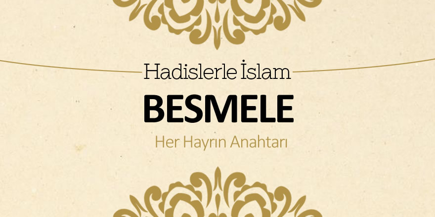 Hadislerle İslam - Besmele (Her hayrın anahtarı)