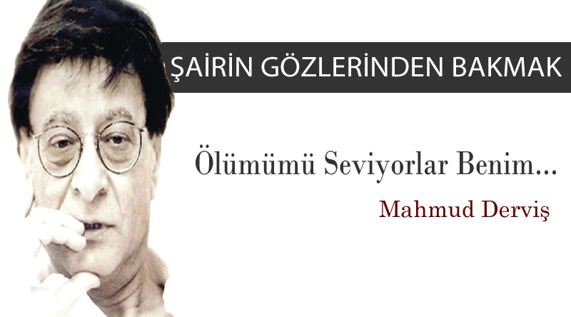 Ölümümü seviyorlar benim