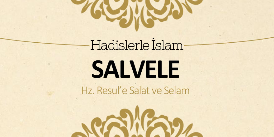 Salvele (Hz. Resul’e salat ve selam)