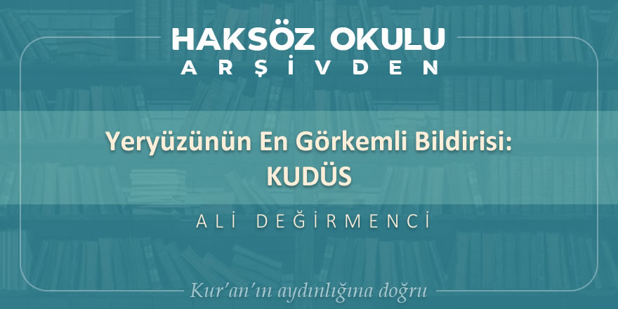 Yeryüzünün en görkemli bildirisi: Kudüs