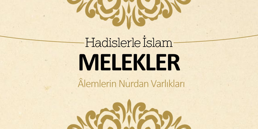 Melekler (Alemlerin nurdan varlıkları)