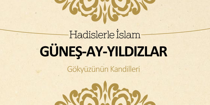 Güneş, ay ve yıldızlar (Gökyüzünün kandilleri)