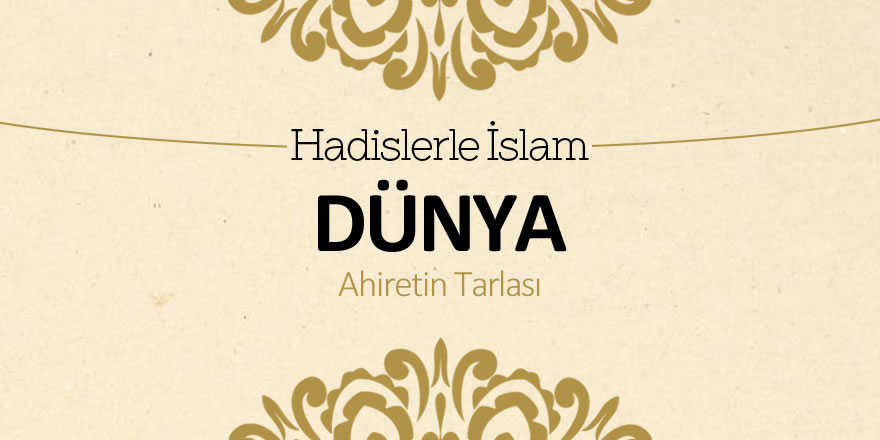 Dünya (Ahiretin tarlası)