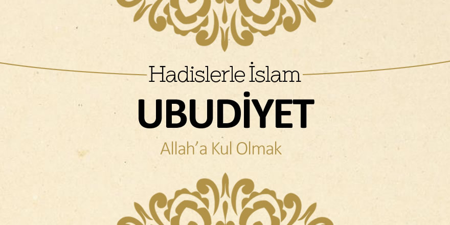 Ubudiyet (Allah’a kul olmak)