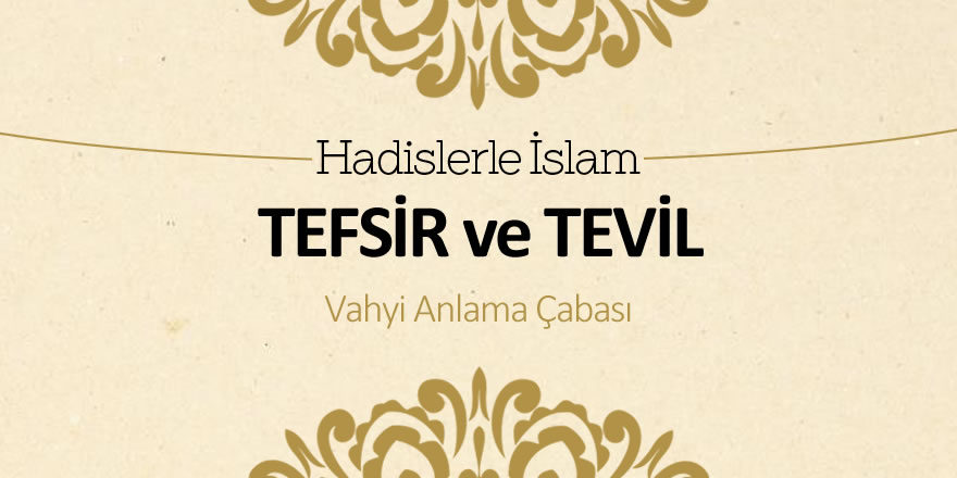 Tefsir ve Tevil (Vahyi anlama çabası)