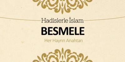 Hadislerle İslam - Besmele (Her hayrın anahtarı)