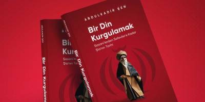 Bir Din Kurgulamak – Sasani’lerden Safeviler’e Kadar Şia’nın Tarihi