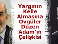 Yargının Kelle Almasına Övgüler Düzen Adam'ın Çelişkisi