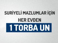 Suriyeli Mazlumlar İçin Her Evden 1 Torba Un